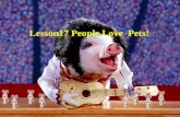 Lesson17 People Love Pets!. Think about it 1 、 What’s your favourite animal? 2 、 Do you have a pet ?Would you like to have one?