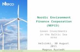 Nordic Environment Finance Corporation (NEFCO) Green Investments in the Baltic Sea area Helsinki, 30 August 2011 Magnus Rystedt.
