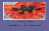 Georgia O’Keeffe November 15, 1887 – March 6, 1986.