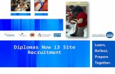 Diplomas Now i3 Site Recruitment. I3 School Recruitment Goal 10-11 New i3 Middle School Partners 12+ New i3 High School Partners.