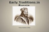 Early Traditions in Russia Prince Vladimir of Kiev.