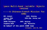 Pace Multi-bandariablebjectsonitor Space Multi-band Variable Objects Monitor -----A Chinese-French Mission for GRBs WEI Jianyan NAOC, Beijing Jacques PAUL.