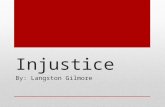 Injustice By: Langston Gilmore. John Grisham Undergraduate: Mississippi State University Graduate: Ole Miss Served in the Mississippi State House of Representatives.