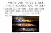 WHERE DID ARTISTS GET THEIR COLORS AND PAINT? ALMOST ALL ARTISTS’ SUPPLIES WERE MADE AND SOLD BY PROFESSIONALS CALLED ____________ since the mid- seventeenth.