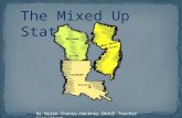The Mixed Up States By Helen Chaney-Hackney OKAGE Teacher Consultant.