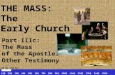 THE MASS: The Early Church Part IIIc: The Mass of the Apostles- Other Testimony 100 200 300 400 500 600 700 800 900 1000 1100 1200 1300 1400 1500 1600.