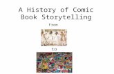 A History of Comic Book Storytelling From to. Definition By any definition that’s likely to be given, comic books only date back to 1933 However, there.