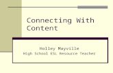 Connecting With Content Holley Mayville High School ESL Resource Teacher.