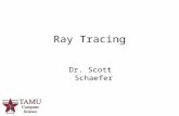 1 Dr. Scott Schaefer Ray Tracing. 2/42 Ray Tracing Provides rendering method with  Refraction/Transparent surfaces  Reflective surfaces  Shadows.
