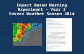 Impact Based Warning Experiment – Year 3 Severe Weather Season 2014 ULLETIN - EAS ACTIVATION REQUESTED TORNADO WARNING NATIONAL WEATHER SERVICE ST LOUIS.