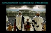 Are You Entertained? Imperial Architecture of Mass Diversion.