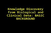 Knowledge Discovery from Biological and Clinical Data: BASIC BACKGROUND.