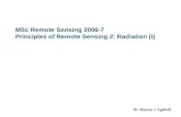 MSc Remote Sensing 2006-7 Principles of Remote Sensing 2: Radiation (i) Dr. Hassan J. Eghbali.