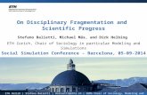 On Disciplinary Fragmentation and Scientific Progress Stefano Balietti, Michael Mäs, and Dirk Helbing ETH Zurich, Chair of Sociology in particular Modeling.