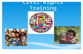 Civil Rights Training. Goals of Civil Rights  Equal treatment for all applicants and participants  Elimination of illegal barriers that prevent people.