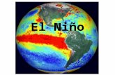 El Niño. Earth rotates from west to east The Coriolis Effect is the influence of Earth’s rotation on air, or on any object moving on Earth’s surface.