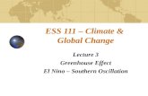 ESS 111 – Climate & Global Change Lecture 3 Greenhouse Effect El Nino – Southern Oscillation.