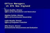 Office Managers US EPA New England Susan Studlien, Director Office of Site Remediation and Restoration Stephen Perkins, Director Office of Environmental.