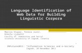 Language Identification of Web Data for Building Linguistic Corpora Marija Stupar, Tereza Jurić, Nikola Ljubešić Faculty of Humanities and Social Sciences.