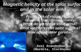 1 This is how it looks like… Magnetic helicity at the solar surface and in the solar wind Axel Brandenburg (Nordita, Stockholm) Properties of magn helicity.