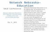 Network Nebraska—Education SHLB Conference Network Nebraska-Education; 2013 NASCIO Cross Boundary Collaboration and Partnerships Awardee May 8, 2014 Network.