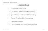 MBA.782.ForecastingCAJ9.11.1 Demand Management Qualitative Methods of Forecasting Quantitative Methods of Forecasting Causal Relationship Forecasting Focus.
