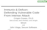 4/23/2003 1 Immunix & Defcon: Defending Vulnerable Code From Intense Attack Crispin Cowan, Ph.D Seth Arnold, Steve Beattie, Chris Wright WireX and John.