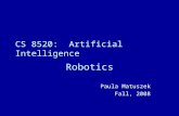 CS 8520: Artificial Intelligence Robotics Paula Matuszek Fall, 2008.