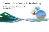 Career Academy Scheduling & Integrating Advanced Academics.