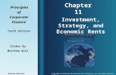 Chapter 11 Principles PrinciplesofCorporateFinance Tenth Edition Investment, Strategy, and Economic Rents Slides by Matthew Will Copyright © 2010 by The.
