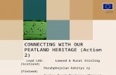 CONNECTING WITH OUR PEATLAND HERITAGE (Action 2) Lead LAG: Lomond & Rural Stirling (Scotland) Perahphojolan Kehitys ry (Finland) Centre Ouest Bretagne.