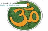 Hinduism Gods & Goddesses. Hindu Trinity Brahma –Creator Shiva –Destroyer Vishnu –Preserver Dharma.