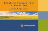 Creating Tobacco-Free Communities Jeffrey Willett, Ph.D. Vice President for Programs.