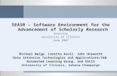 SEASR – Software Environment for the Advancement of Scholarly Research Overview University of Illinois June 2007 Michael Welge, Loretta Auvil, John Unsworth.