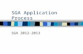 SGA Application Process SGA 2012-2013. Elected Positions: Requirements 3.0 GPA –Cumulative high school Clean discipline record Clean attendance record.