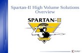 ® Spartan-II High Volume Solutions Overview. ®  High Performance System Features Software and Cores Smallest Die Size Lowest Possible Cost.