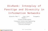 2010 © University of Michigan 1 DivRank: Interplay of Prestige and Diversity in Information Networks Qiaozhu Mei 1,2, Jian Guo 3, Dragomir Radev 1,2 1.