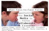 When Face-to-Face Fails Opportunities for Social Media to Foster Collaborative Learning Tamara Clegg, Jason Yip, June Ahn, Elizabeth Bonsignore, Michael.