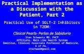 Practical Implementation as a Discussion with the Patient, Part 2 Practical Use of SGLT-2 Inhibitors in T2DM: Clinical Pearls- Perlas de Sabiduria Stan.