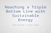 Reaching a Triple Bottom Line with Sustainable Energy John Petroff, Taylor Farms.
