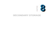 88 CHAPTER SECONDARY STORAGE. 2 Storage Primary storage Volatile Temporary Secondary storage Nonvolatile Permanent Secondary storage characteristics Media.