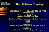 The Shipman Inquiry Shipman 4 - Implications for Pharmacy: Controlled Drugs Presentation to the British Pharmaceutical Conference 2005 By Mandie Lavin.