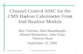 September 8-14, 20027 th Workshop on Electronics for LHC1 Channel Control ASIC for the CMS Hadron Calorimeter Front End Readout Module Ray Yarema, Alan.