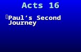 Acts 16 ãPaul’s Second Journey. ãHistorical narrative ãChristian “ministry” ãWhy try to serve God? ãTonight: -6 Principles of New Testament Ministry -6.