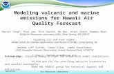 Modeling volcanic and marine emissions for Hawaii Air Quality Forecast 10/24/2015Air Resources Laboratory1 Daniel Tong*, Pius Lee, Rick Saylor, Mo Dan,