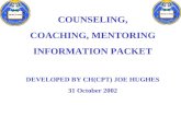 COUNSELING, COACHING, MENTORING INFORMATION PACKET DEVELOPED BY CH(CPT) JOE HUGHES 31 October 2002.