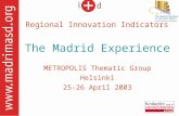 Regional Innovation Indicators METROPOLIS Thematic Group Helsinki 25-26 April 2003 The Madrid Experience.