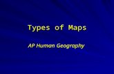 Types of Maps AP Human Geography. GPS - Global Positioning Systems Using Satellites to Triangulate your position on Earth.