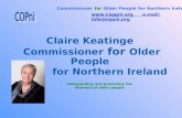 Claire Keatinge Commissioner for Older People for Northern Ireland Commissioner for Older People for Northern Ireland Safeguarding and promoting the interests.