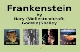 Frankenstein by Mary (Wollestonecraft-Godwin)Shelley.